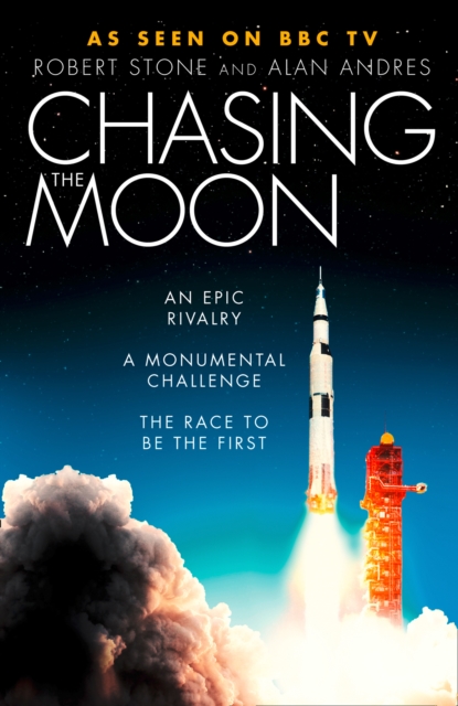 Chasing the Moon : The Story of the Space Race - from Arthur C. Clarke to the Apollo Landings, Hardback Book