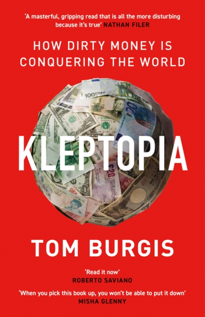 Kleptopia : How Dirty Money is Conquering the World, EPUB eBook