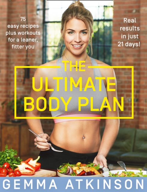 The Ultimate Body Plan : 75 easy recipes plus workouts for a leaner, fitter you, EPUB eBook