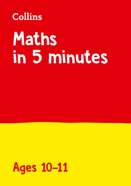 Maths in 5 Minutes a Day Age 10-11 : Home Learning and School Resources from the Publisher of Revision Practice Guides, Workbooks, and Activities, Paperback / softback Book