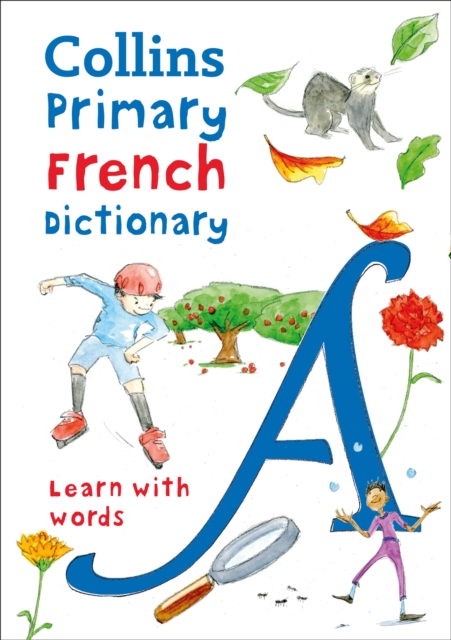 Primary French Dictionary : Illustrated Dictionary for Ages 7+, Paperback / softback Book