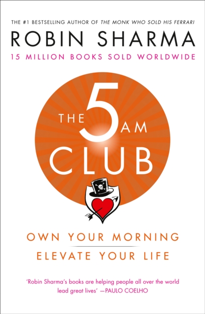 The 5 AM Club : Own Your Morning. Elevate Your Life., EPUB eBook