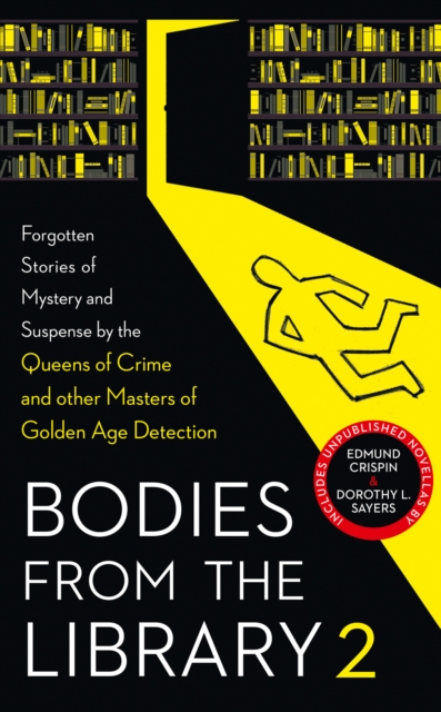 Bodies from the Library 2 : Forgotten Stories of Mystery and Suspense by the Queens of Crime and Other Masters of Golden Age Detection, Hardback Book