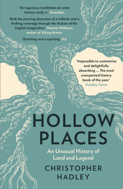 Hollow Places : An Unusual History of Land and Legend, Paperback / softback Book
