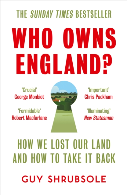 Who Owns England? : How We Lost Our Land and How to Take it Back, Paperback / softback Book