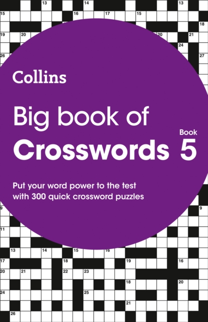 Big Book of Crosswords 5 : 300 Quick Crossword Puzzles, Paperback / softback Book