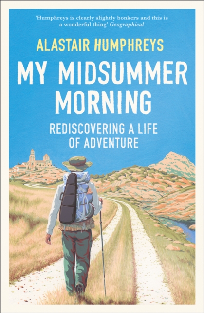My Midsummer Morning : Rediscovering a Life of Adventure, EPUB eBook