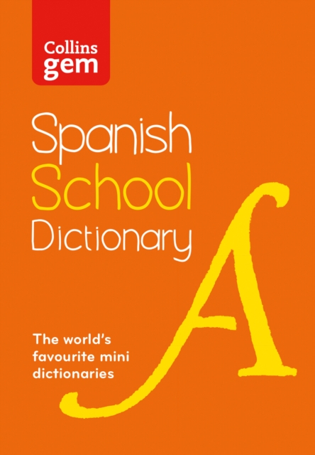 Collins Spanish School Gem Dictionary : Trusted Support for Learning, in a Mini-Format, Paperback / softback Book