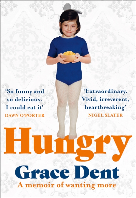 Hungry : The Highly Anticipated Memoir from One of the Greatest Food Writers of All Time, Hardback Book