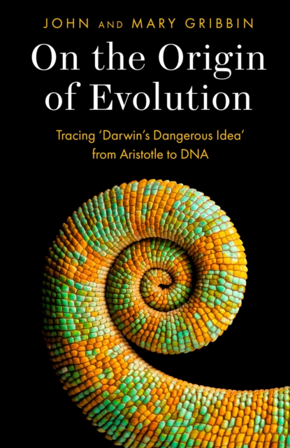 On the Origin of Evolution : Tracing 'Darwin's Dangerous Idea' from Aristotle to DNA, Hardback Book