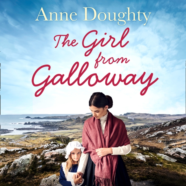 The Girl from Galloway : A Stunning Historical Novel of Love, Family and Overcoming the Odds, eAudiobook MP3 eaudioBook