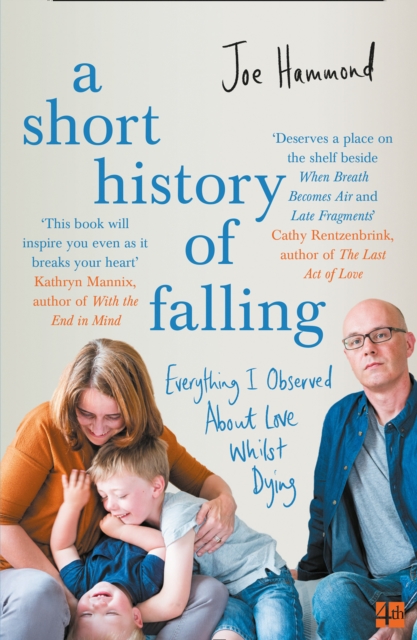 A Short History of Falling : Everything I Observed About Love Whilst Dying, Paperback / softback Book