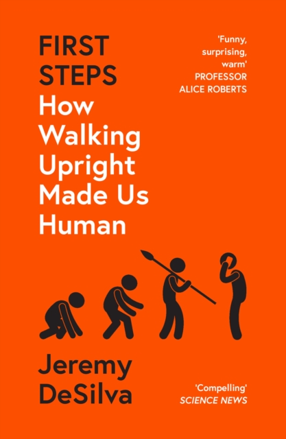 First Steps : How Walking Upright Made Us Human, EPUB eBook