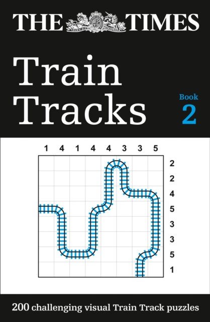 The Times Train Tracks Book 2 : 200 Challenging Visual Logic Puzzles, Paperback / softback Book
