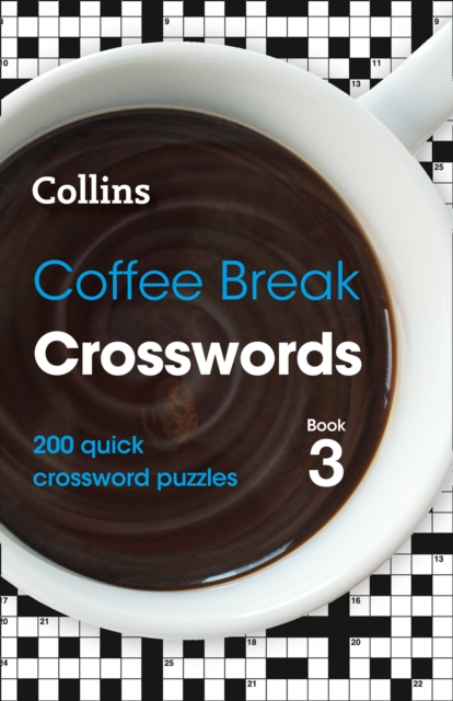 Coffee Break Crosswords Book 3 : 200 Quick Crossword Puzzles, Paperback / softback Book