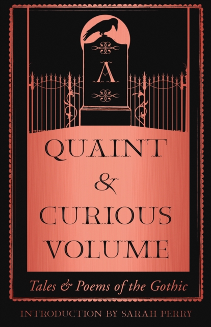 A Quaint and Curious Volume : Tales and Poems of the Gothic, Hardback Book