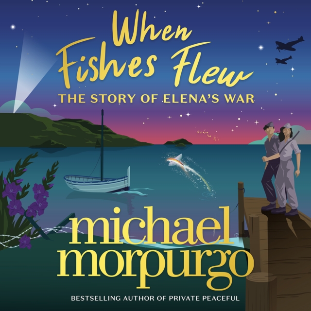When Fishes Flew : The Story of Elena’s War, eAudiobook MP3 eaudioBook