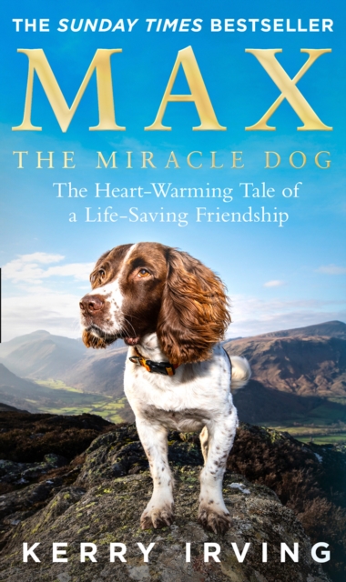 Max the Miracle Dog : The Heart-Warming Tale of a Life-Saving Friendship, Hardback Book