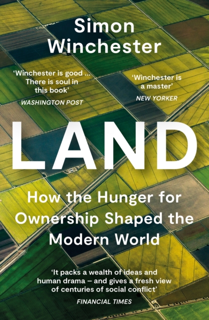 Land : How the Hunger for Ownership Shaped the Modern World, Paperback / softback Book