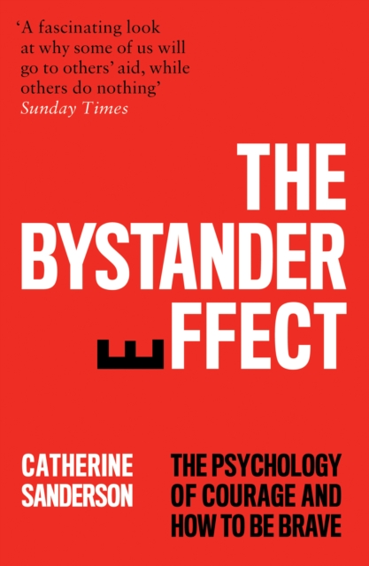 The Bystander Effect : The Psychology of Courage and How to be Brave, EPUB eBook