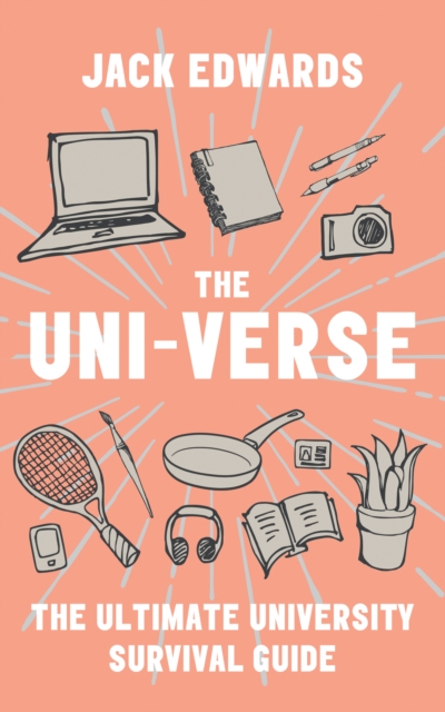 The Ultimate University Survival Guide : The Uni-Verse, Paperback / softback Book