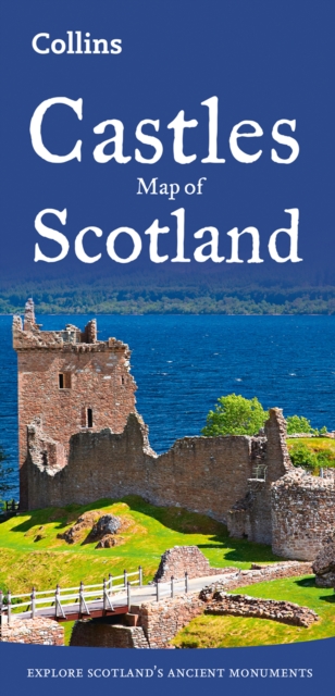 Castles Map of Scotland : Explore Scotland’s Ancient Monuments, Sheet map, folded Book