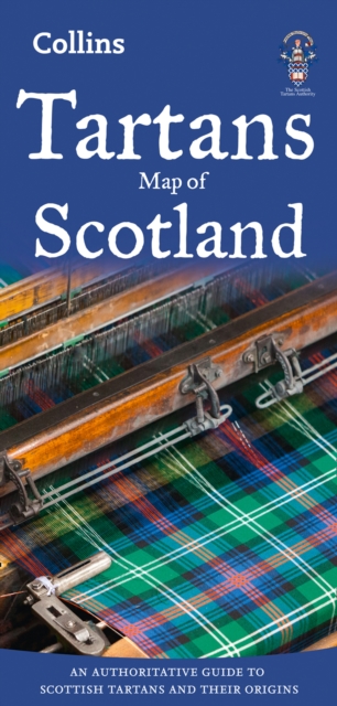 Tartans Map of Scotland : An Authoritative Guide to Scottish Tartans and Their Origins, Sheet map, folded Book