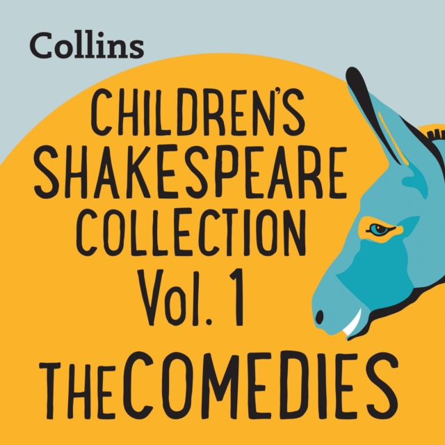 Children's Shakespeare Collection Vol.1: The Comedies : For ages 7-11, eAudiobook MP3 eaudioBook