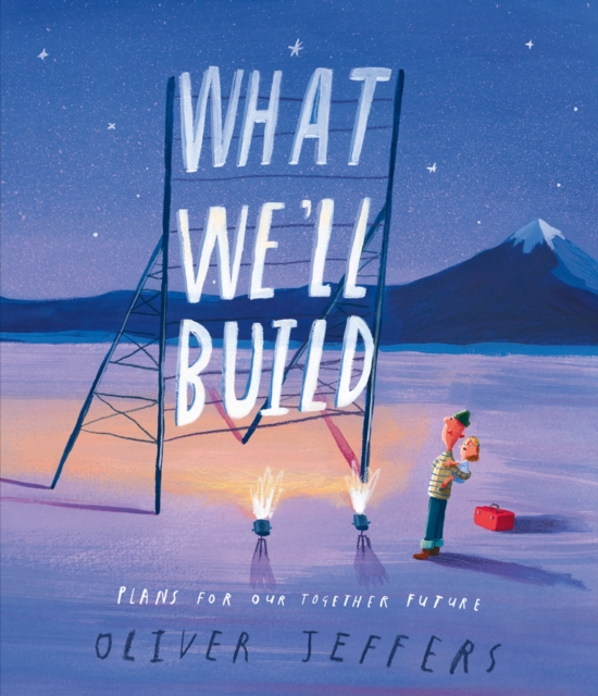 What We’ll Build : Plans for Our Together Future, Hardback Book