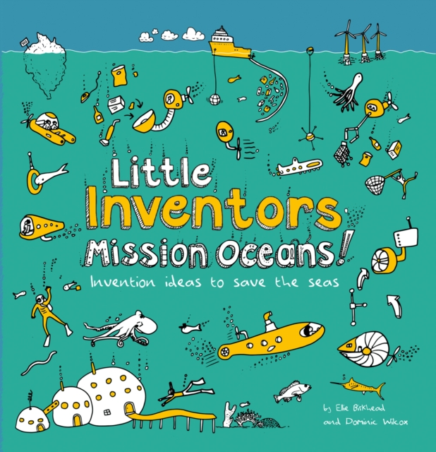Little Inventors Mission Oceans! : Invention Ideas to Save the Seas, Paperback / softback Book