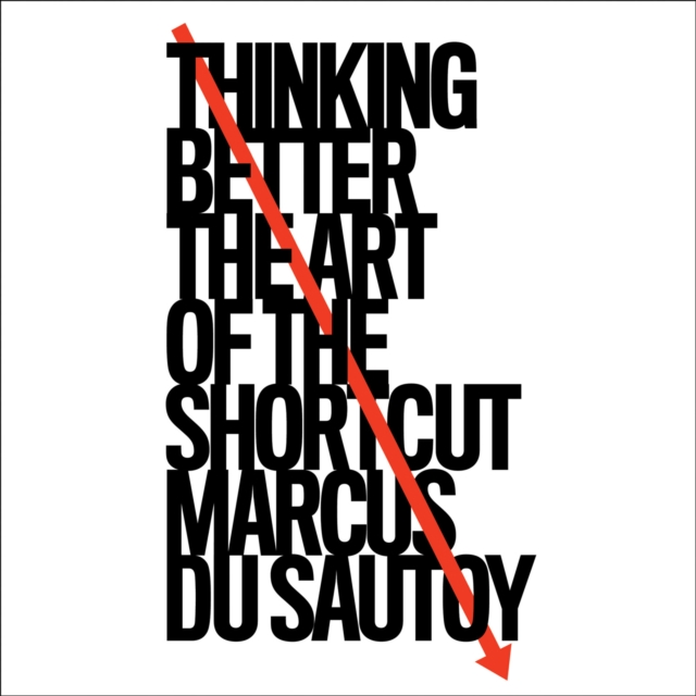 Thinking Better : The Art of the Shortcut, eAudiobook MP3 eaudioBook