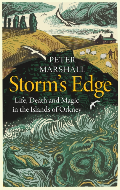 Storm’s Edge : Life, Death and Magic in the Islands of Orkney, EPUB eBook