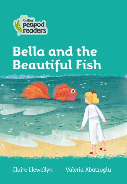 Bella and the Beautiful Fish : Level 3, Paperback / softback Book
