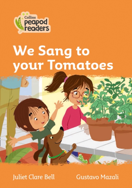 We Sang to your Tomatoes : Level 4, Paperback / softback Book