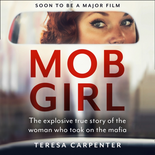 Mob Girl : The Explosive True Story of the Woman Who Took on the Mafia, eAudiobook MP3 eaudioBook