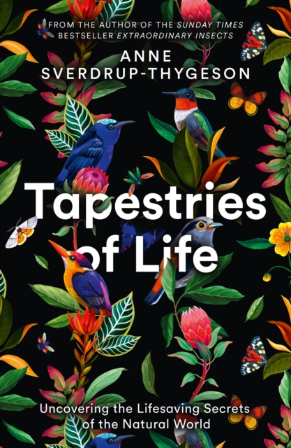 Tapestries of Life : Uncovering the Lifesaving Secrets of the Natural World, Paperback / softback Book