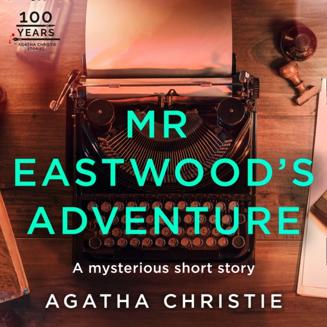 Mr Eastwood’s Adventure : An Agatha Christie Short Story, eAudiobook MP3 eaudioBook