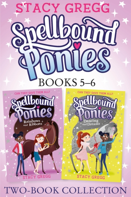 Spellbound Ponies 2-book Collection Volume 3 : Rainbows and Ribbons, Dancing and Dreams, EPUB eBook
