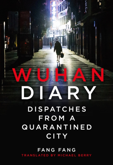 Wuhan Diary : Dispatches from a Quarantined City, EPUB eBook