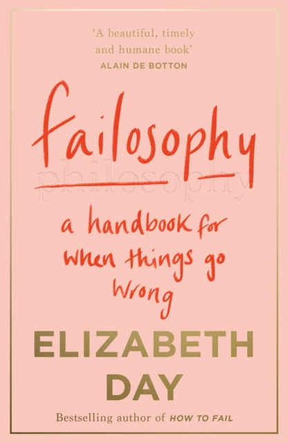 Failosophy : A Handbook for When Things Go Wrong, Paperback / softback Book