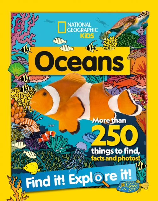 Oceans Find it! Explore it! : More Than 250 Things to Find, Facts and Photos!, Paperback / softback Book