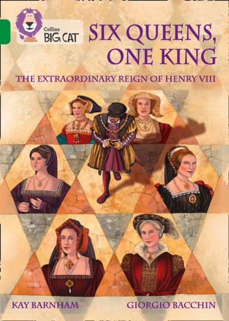 Six Queens, One King: The Extraordinary Reign of Henry VIII : Band 15/Emerald, Paperback / softback Book