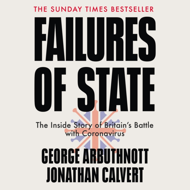 Failures of State : The Inside Story of Britain’s Battle with Coronavirus, eAudiobook MP3 eaudioBook