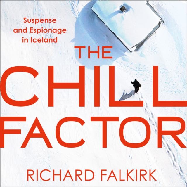 The Chill Factor : Suspense and Espionage in Cold War Iceland, eAudiobook MP3 eaudioBook