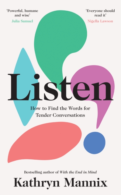 Listen : How to Find the Words for Tender Conversations, Hardback Book