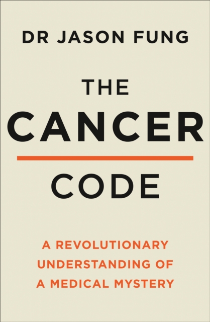 The Cancer Code : A Revolutionary New Understanding of a Medical Mystery, EPUB eBook