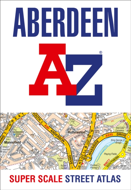 Aberdeen A-Z Super Scale Street Atlas : A4 Paperback, Paperback / softback Book