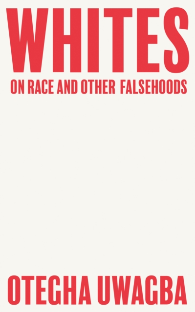 Whites : On Race and Other Falsehoods, EPUB eBook