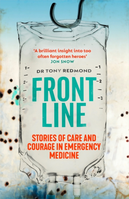 Frontline : Stories of Care and Courage in Emergency Medicine, Paperback / softback Book