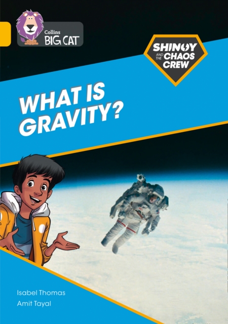 Shinoy and the Chaos Crew: What is gravity? : Band 09/Gold, Paperback / softback Book